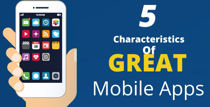 5-Characteristics-Of-Great-Mobile-Apps